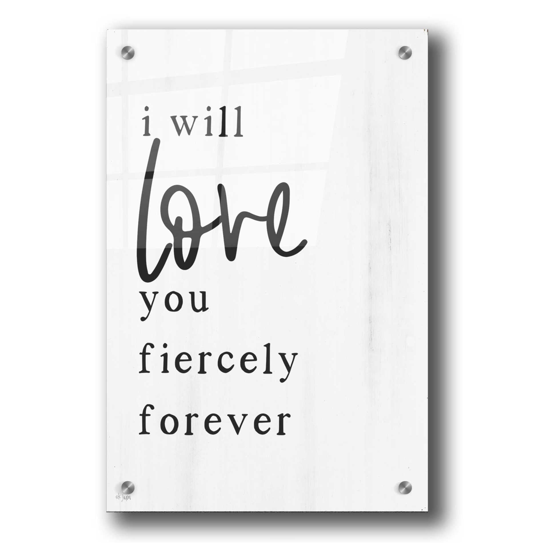 Epic Art 'Love You Fiercely Forever' by Jaxn Blvd, Acrylic Glass Wall Art,24x36