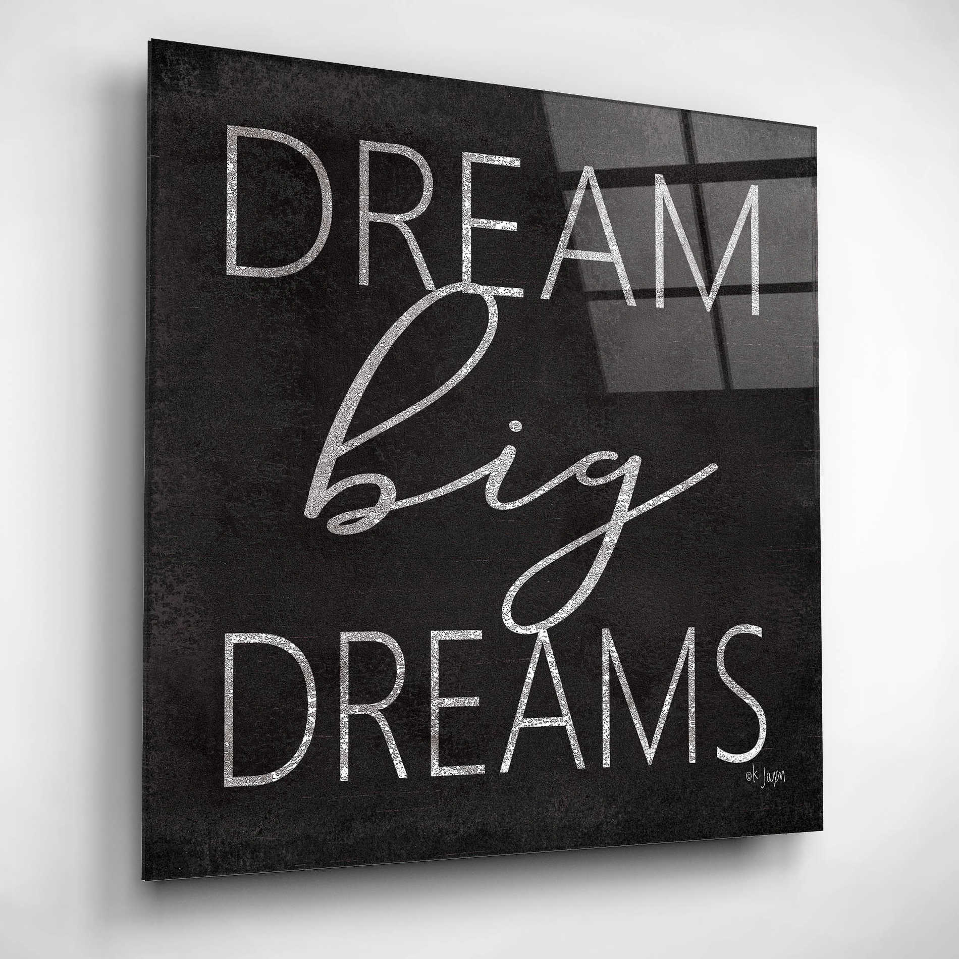 Epic Art 'Dream Big Dreams' by Jaxn Blvd, Acrylic Glass Wall Art,12x12