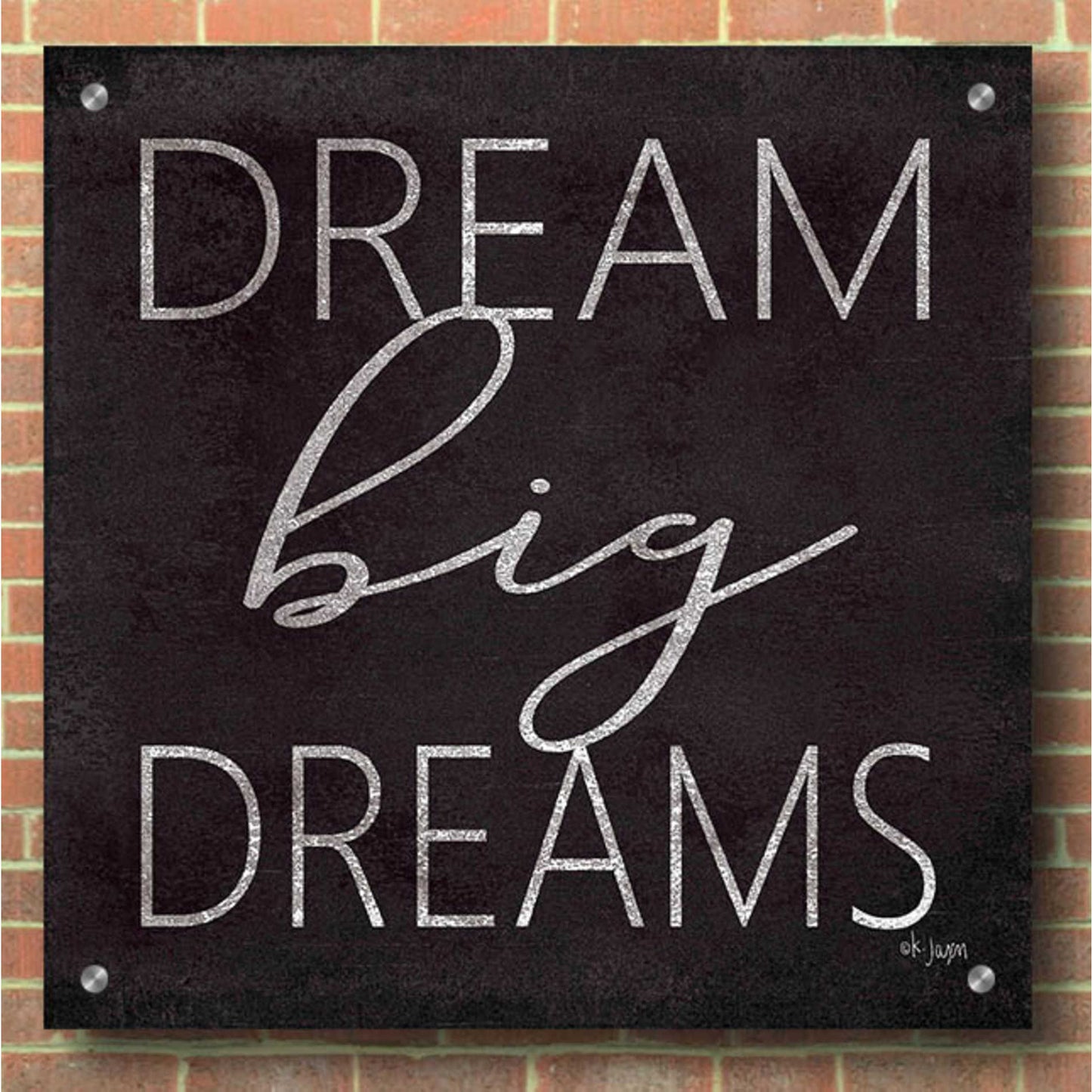 Epic Art 'Dream Big Dreams' by Jaxn Blvd, Acrylic Glass Wall Art,36x36