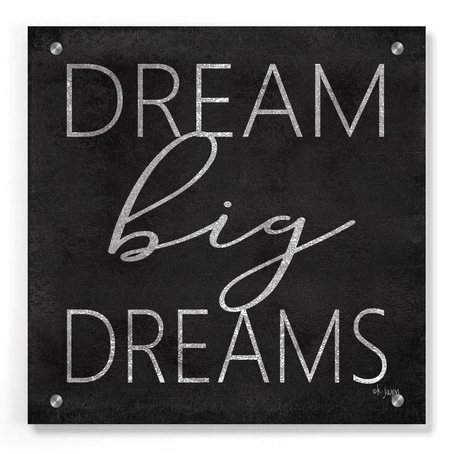 Epic Art 'Dream Big Dreams' by Jaxn Blvd, Acrylic Glass Wall Art,36x36