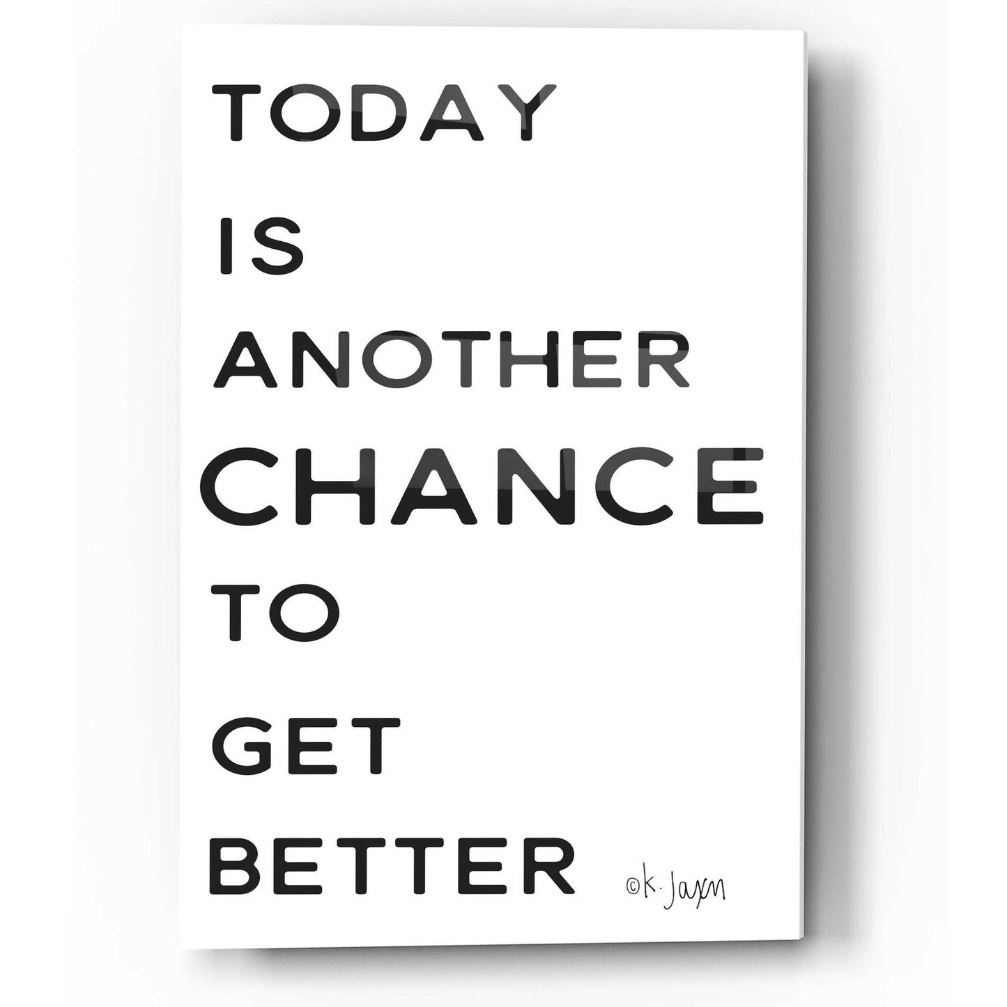 Epic Art 'Chance to Get Better' by Jaxn Blvd, Acrylic Glass Wall Art,12x16