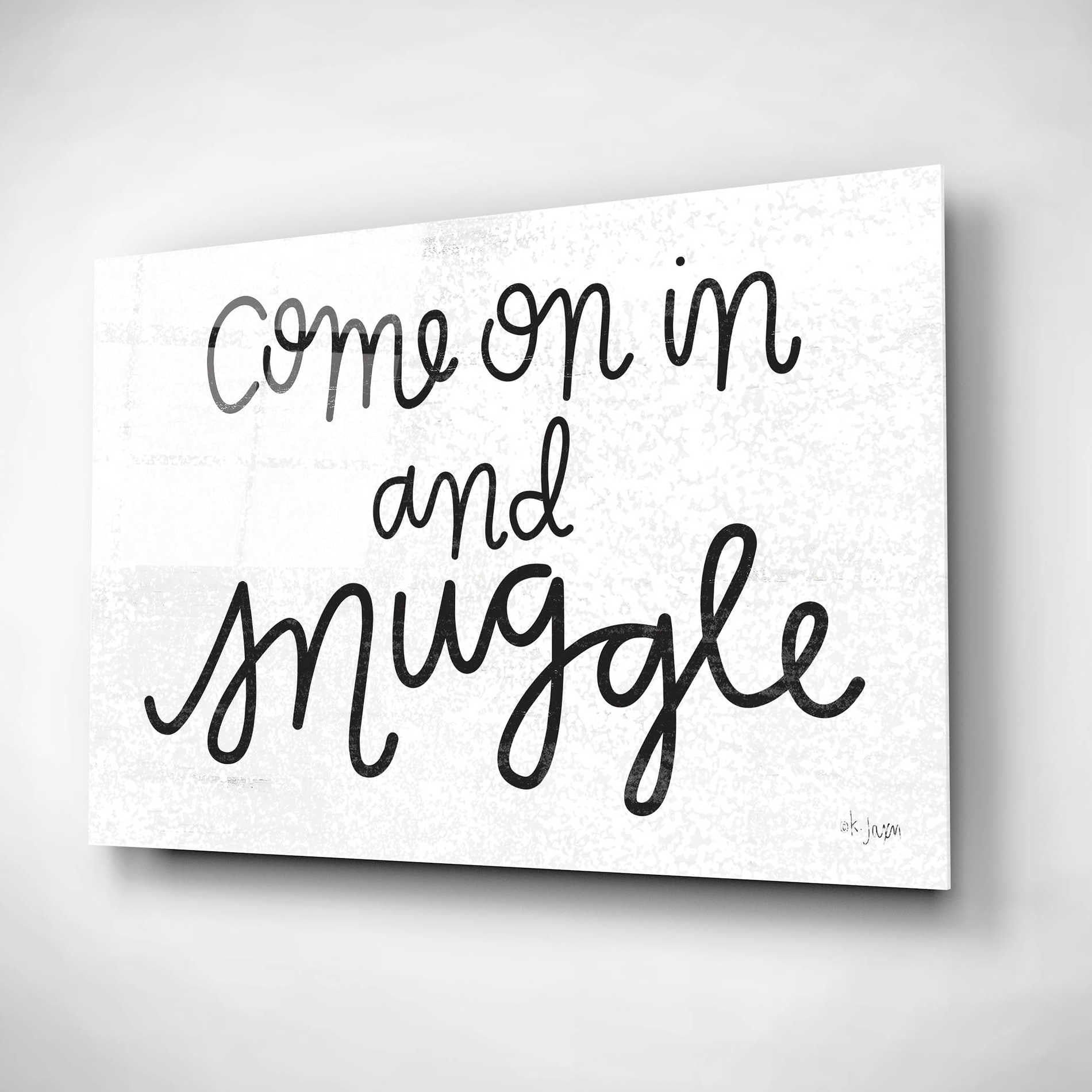 Epic Art 'Come On In and Snuggle' by Jaxn Blvd, Acrylic Glass Wall Art,16x12