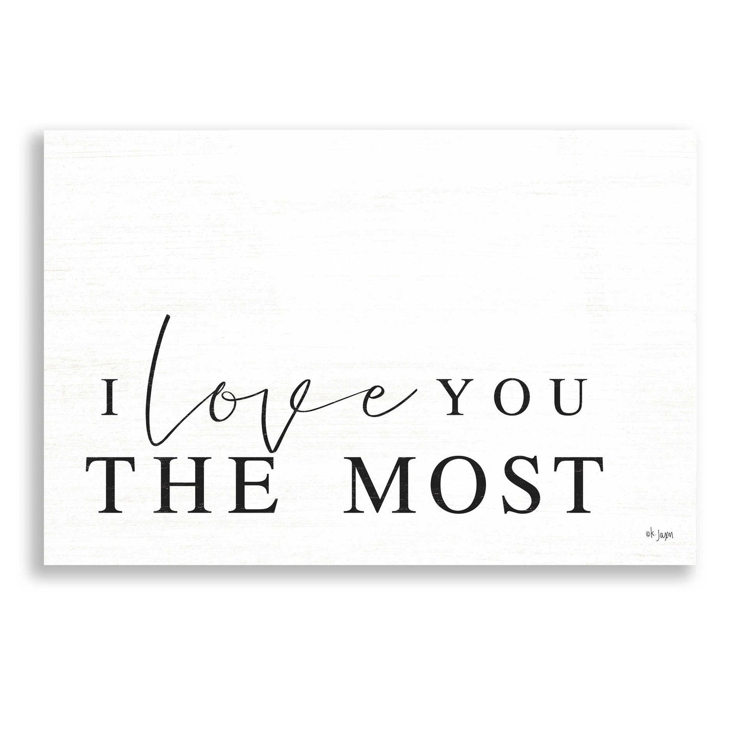 Epic Art 'I Love You the Most' by Jaxn Blvd, Acrylic Glass Wall Art,16x12