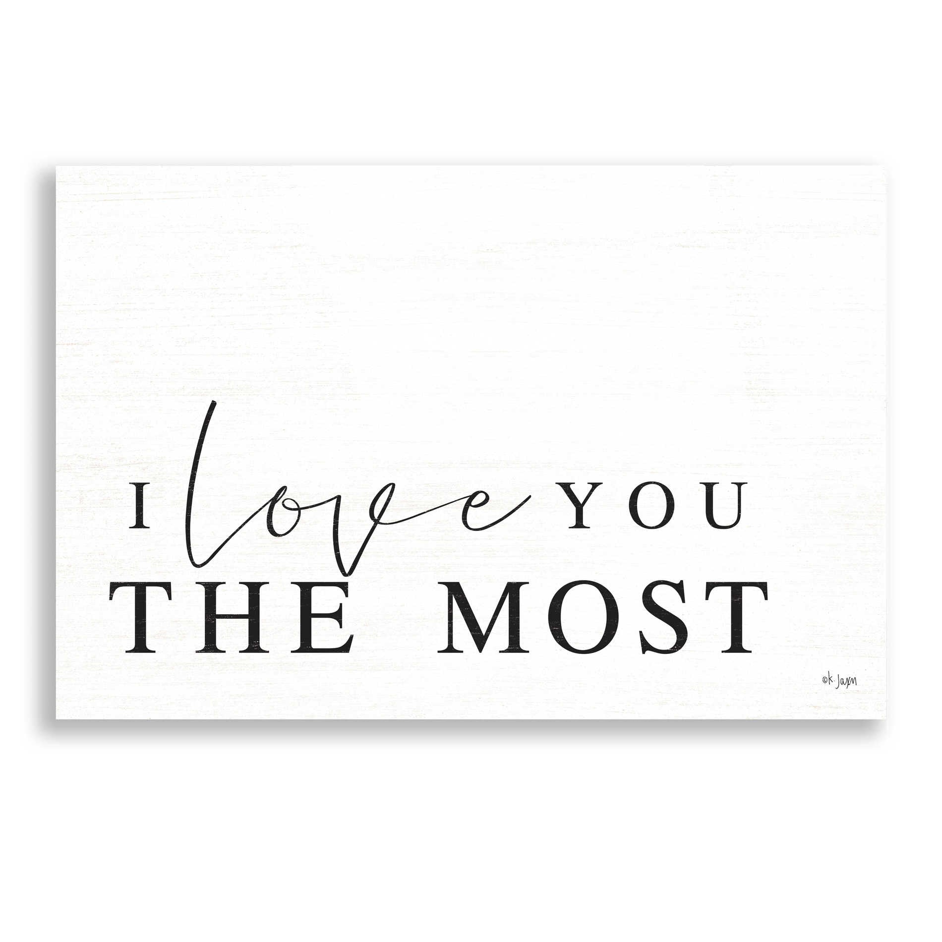 Epic Art 'I Love You the Most' by Jaxn Blvd, Acrylic Glass Wall Art