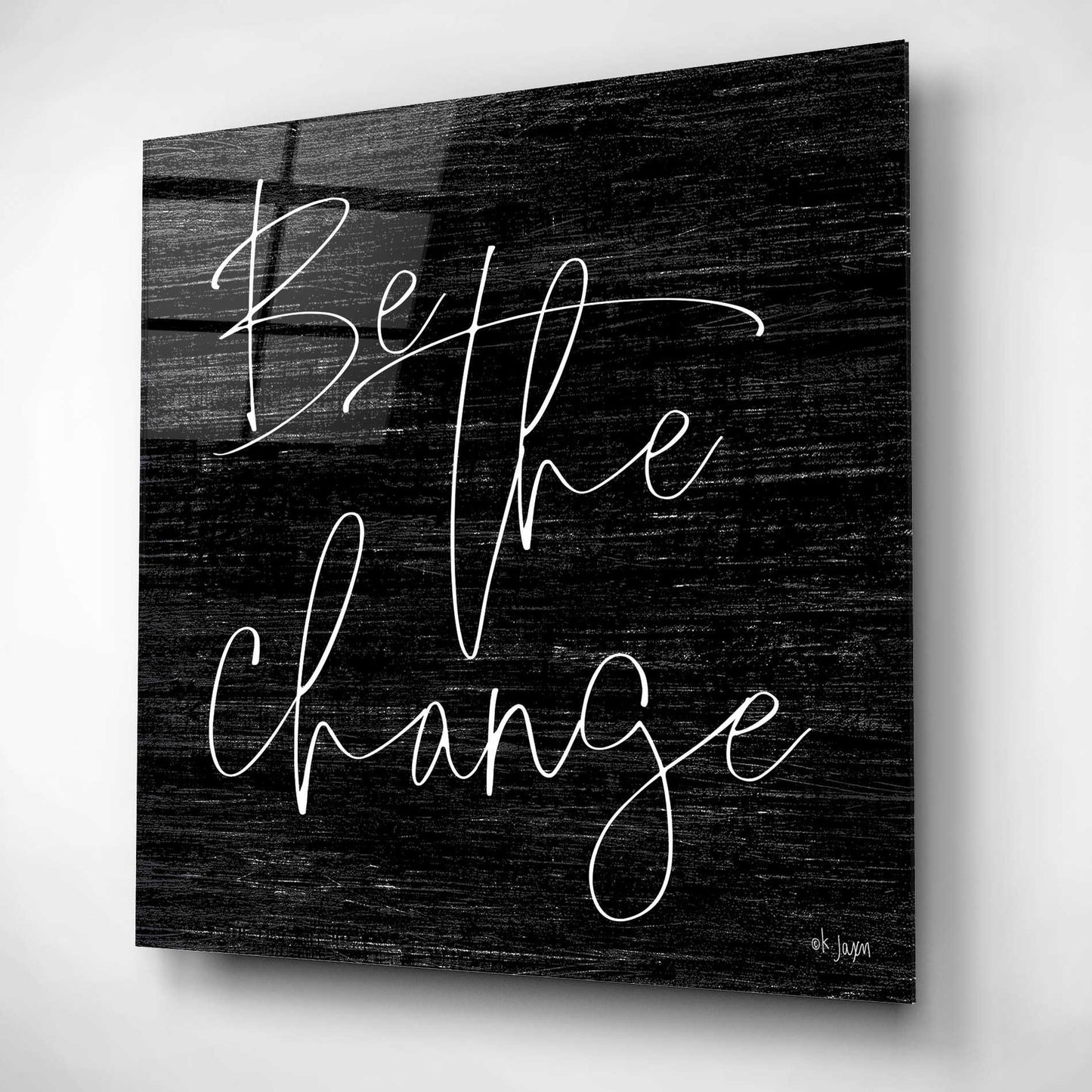 Epic Art 'Be the Change II' by Jaxn Blvd, Acrylic Glass Wall Art,12x12