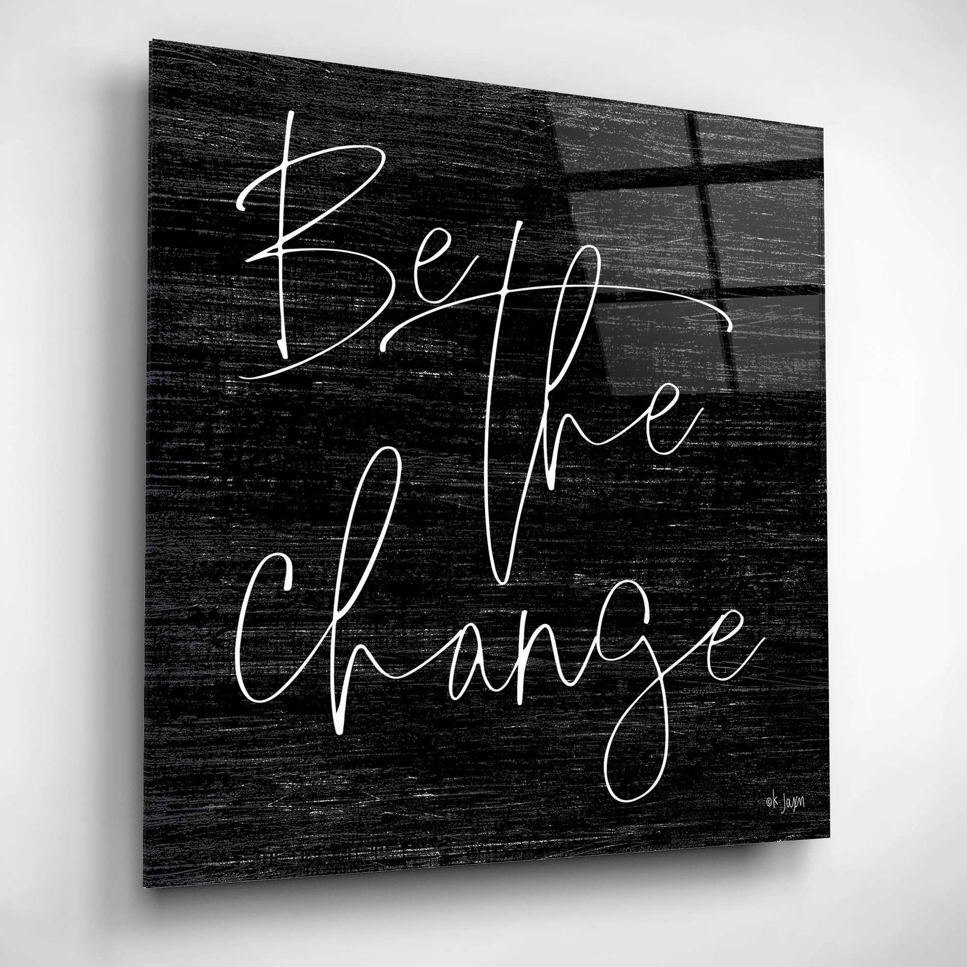 Epic Art 'Be the Change II' by Jaxn Blvd, Acrylic Glass Wall Art,12x12