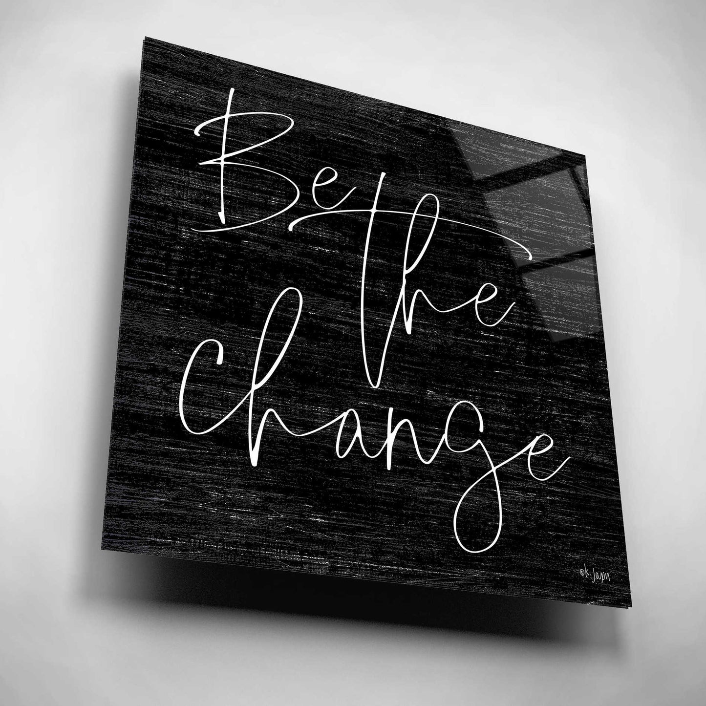 Epic Art 'Be the Change II' by Jaxn Blvd, Acrylic Glass Wall Art,12x12