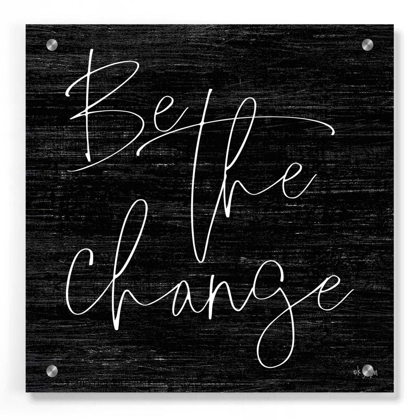 Epic Art 'Be the Change II' by Jaxn Blvd, Acrylic Glass Wall Art,36x36