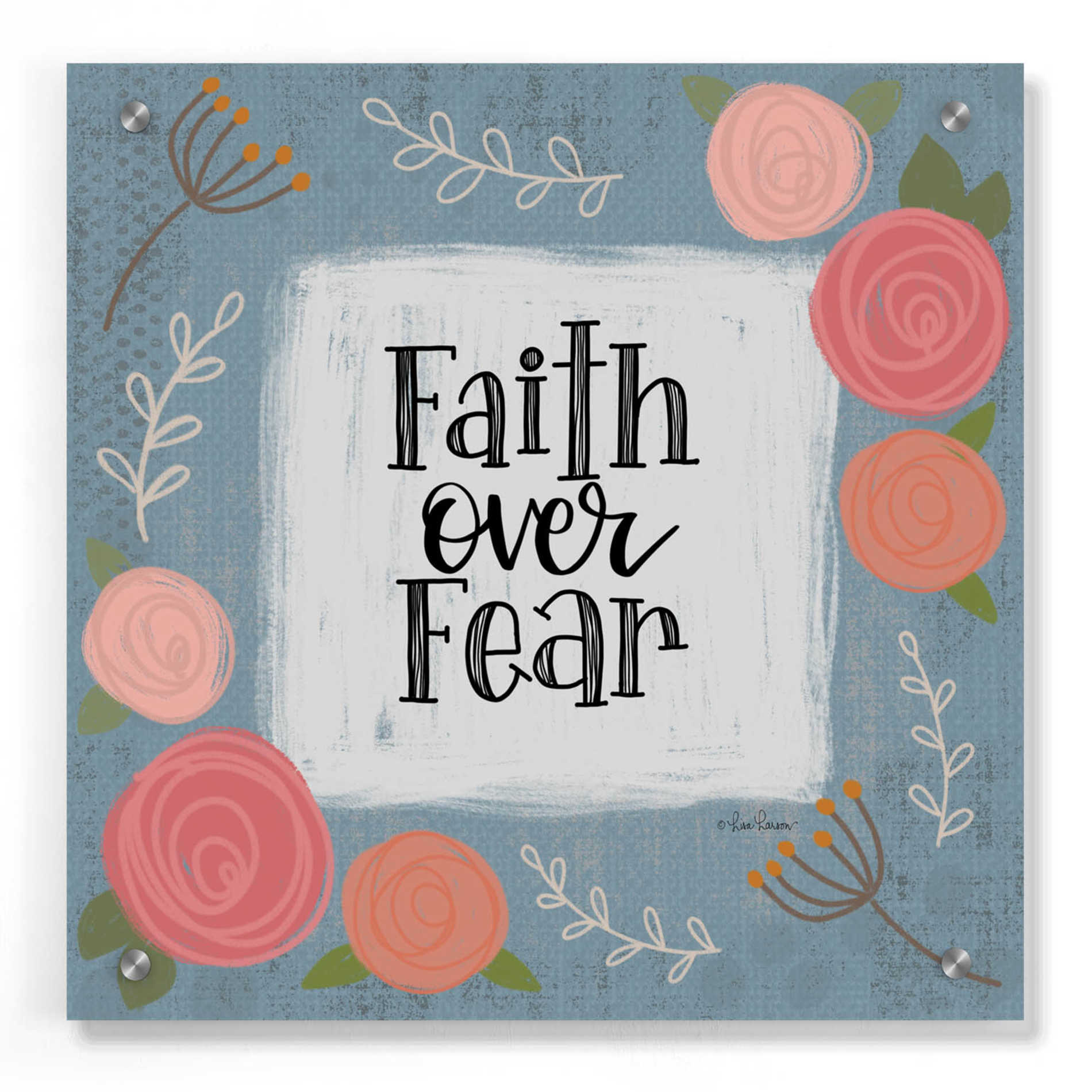 Epic Art 'Faith Over Fear' by Lisa Larson, Acrylic Glass Wall Art,36x36