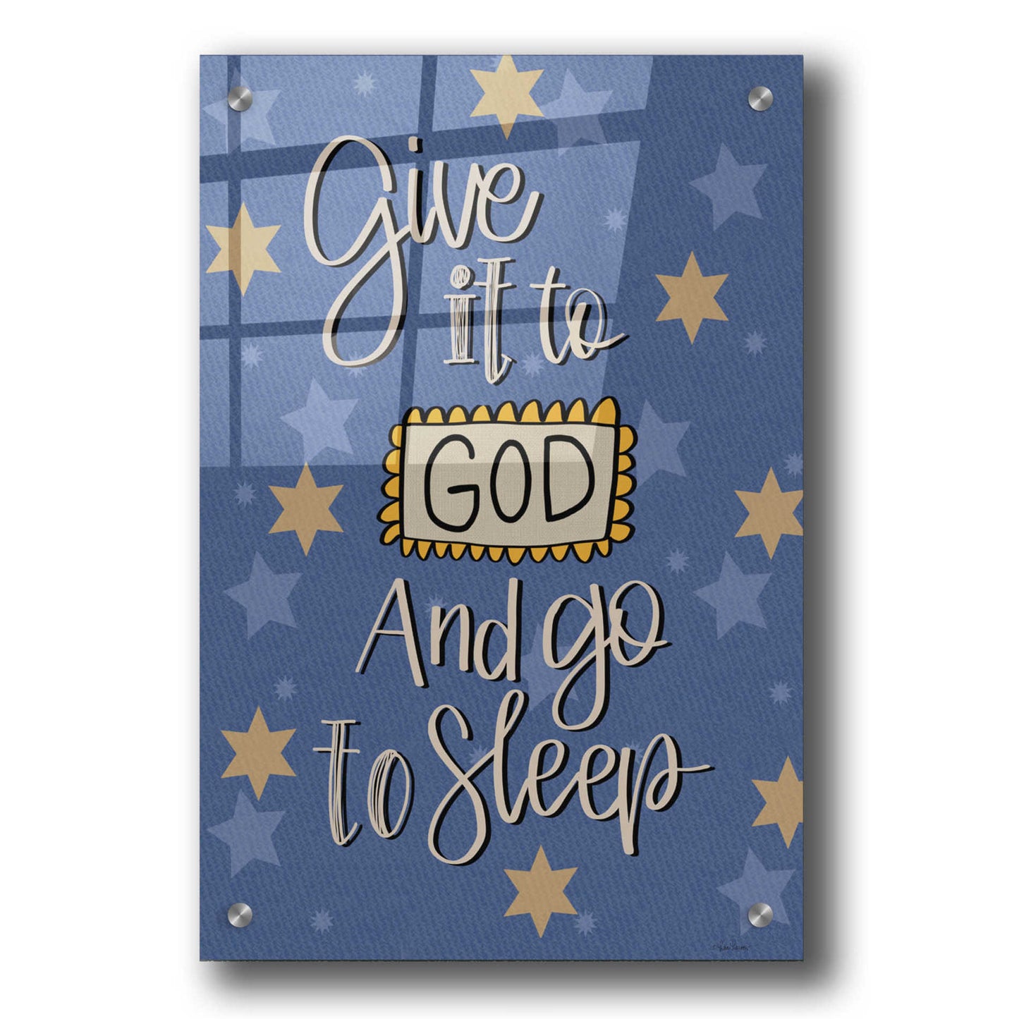 Epic Art 'Give It to God And Go to Sleep' by Lisa Larson, Acrylic Glass Wall Art,24x36