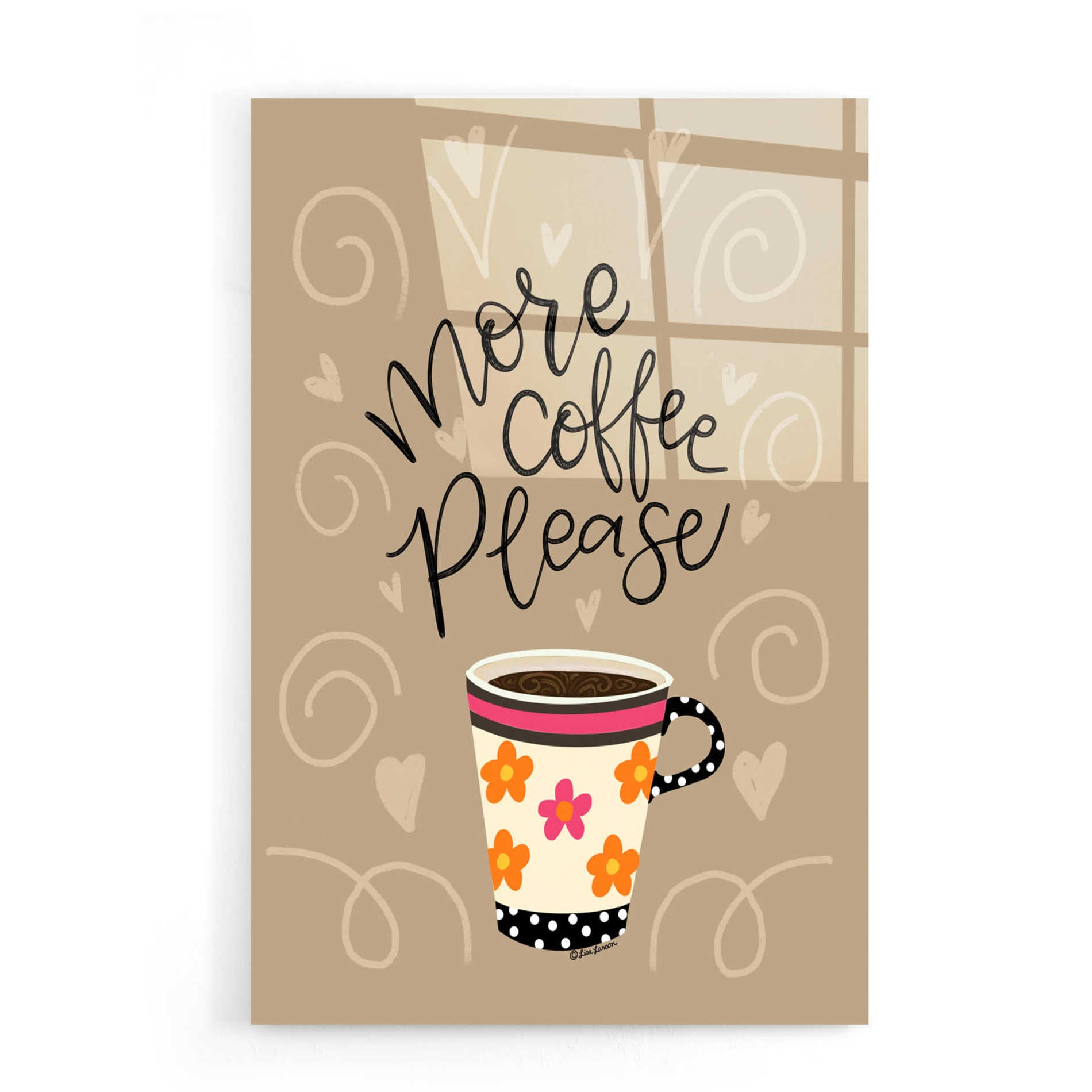 Epic Art 'More Coffee Please' by Lisa Larson, Acrylic Glass Wall Art,16x24
