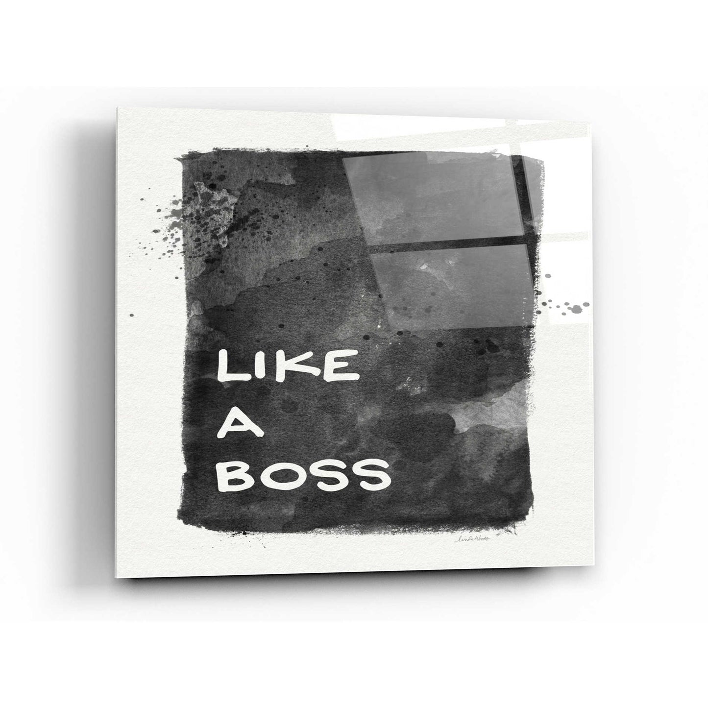 Epic Art 'Like A Boss' by Linda Woods, Acrylic Glass Wall Art,24x24