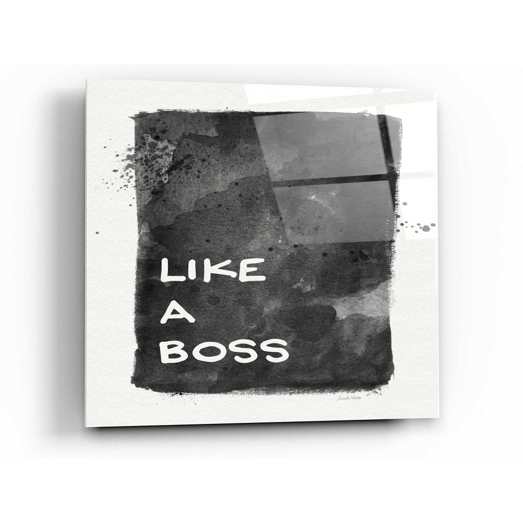 Epic Art 'Like A Boss' by Linda Woods, Acrylic Glass Wall Art,24x24