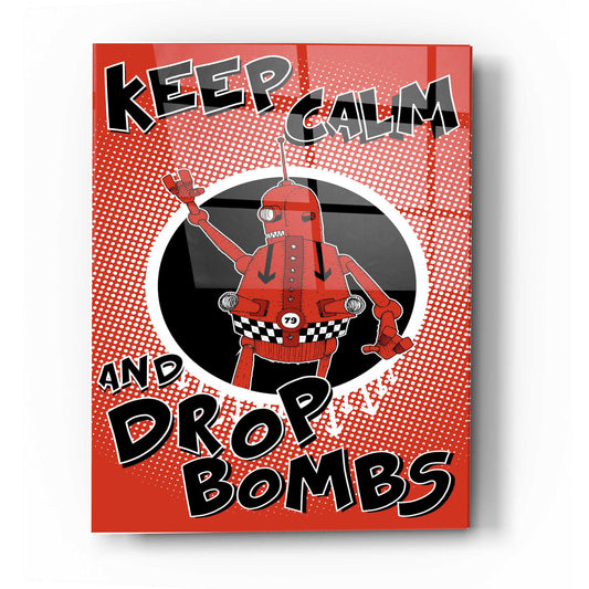 Epic Art 'Keep Calm and Drop Bombs' by Craig Snodgrass, Acrylic Glass Wall Art